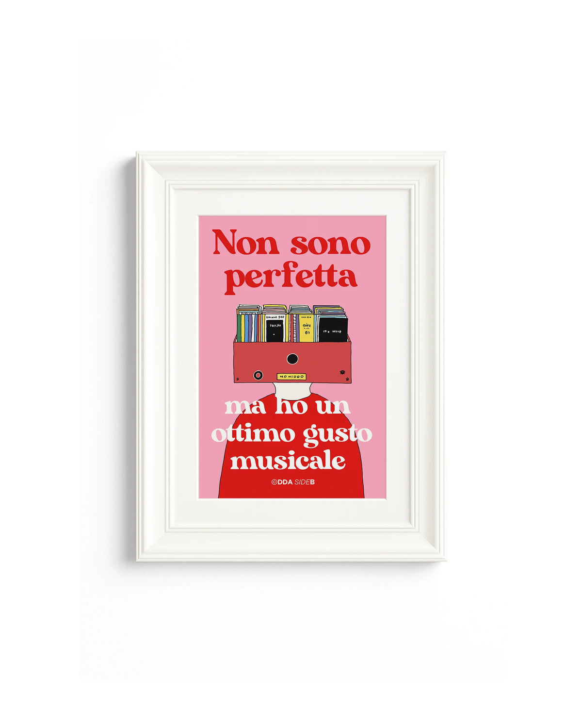 Side B - Non sono perfetta Ma ho un ottimo gusto musicale