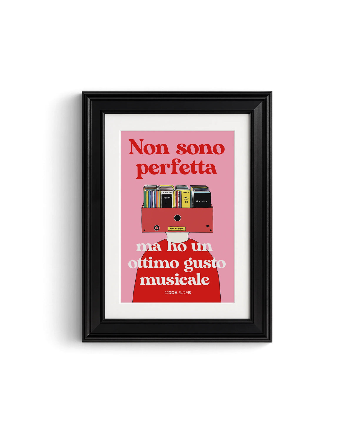 Side B - Non sono perfetta Ma ho un ottimo gusto musicale