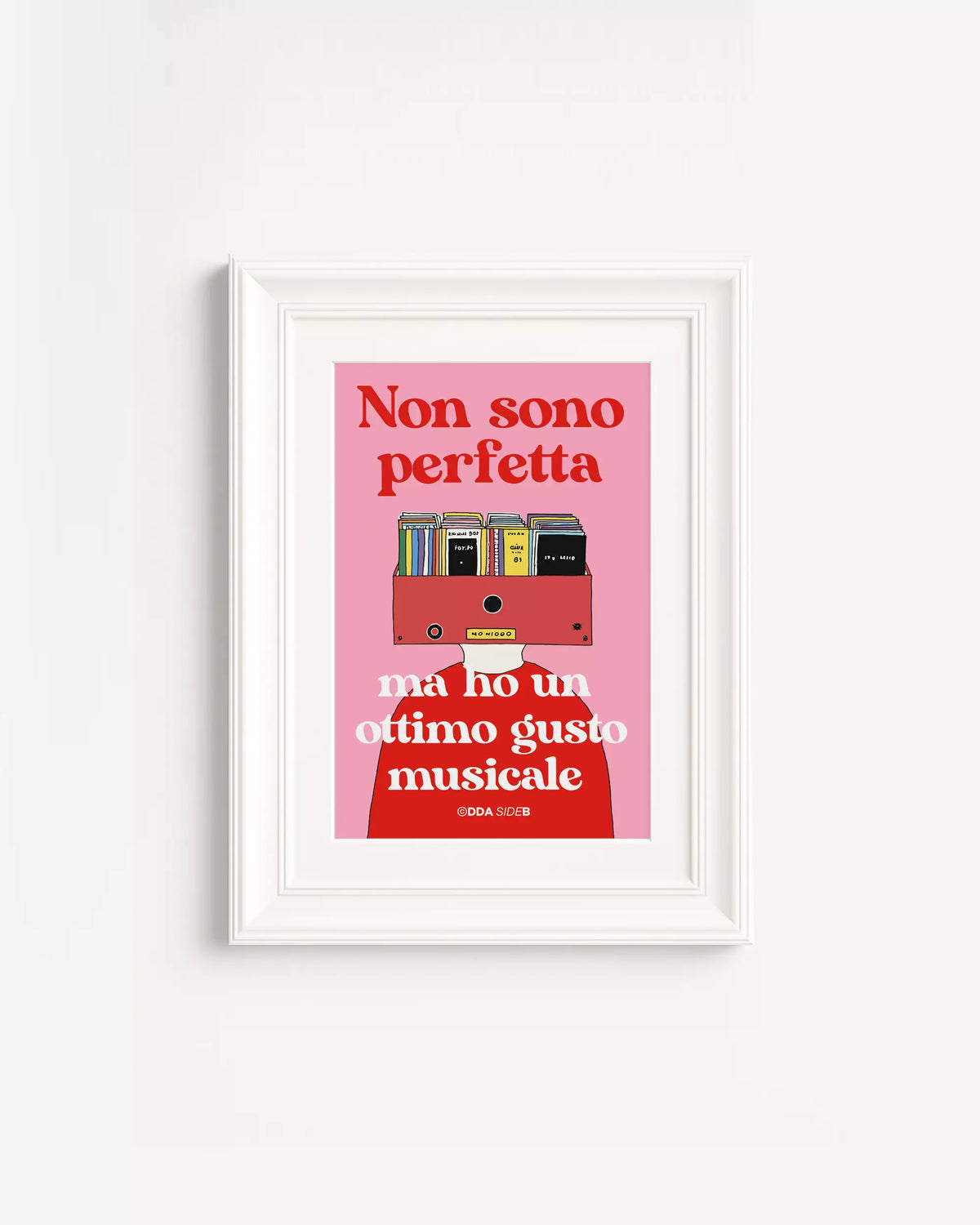 Side B - Non sono perfetta Ma ho un ottimo gusto musicale